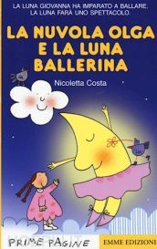 La nuvola Olga e la luna ballerina. Stampatello maiuscolo. Ediz. a colori
