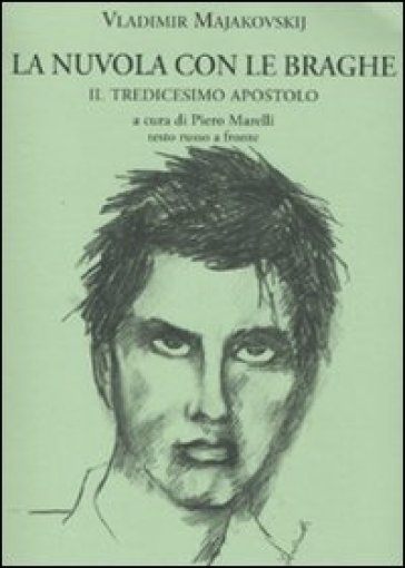 La nuvola con le braghe. Il tredicesimo apostolo. Testo russo a fronte - Vladimir Majakovskij