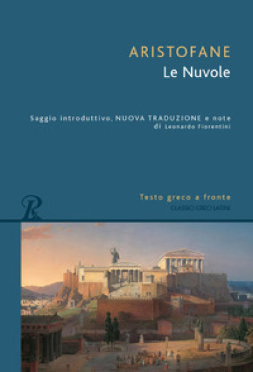 Le nuvole. Testo greco a fronte. Ediz. bilingue - Aristofane