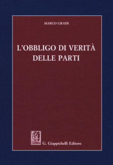 L'obbligo di verità delle parti - Marco Gradi