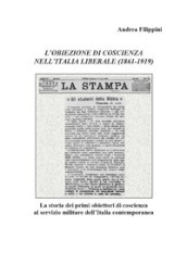 L obiezione di coscienza nell Italia liberale (1861-1919)
