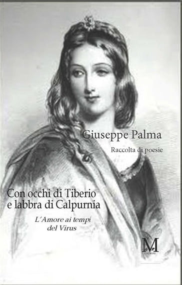 Con occhi di Tiberio e labbra di Calpurnia - L'amore ai tempi del virus - Giuseppe Palma