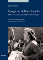 Con gli occhi di una bambina. Maria Cervi, memoria pubblica della famiglia