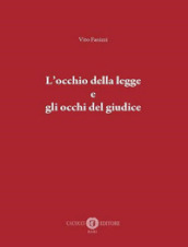 L occhio della legge e gli occhi del giudice. Nuova ediz.