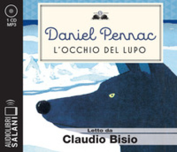 L'occhio del lupo letto da Claudio Bisio. Audiolibro. CD Audio formato MP3 - Daniel Pennac