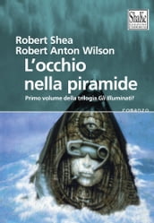 L occhio nella piramide. Gli Illuminati (Vol. 1)