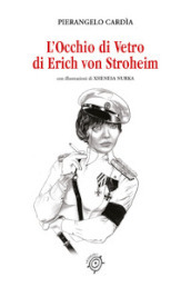 L occhio di vetro di Erich von Stroheim