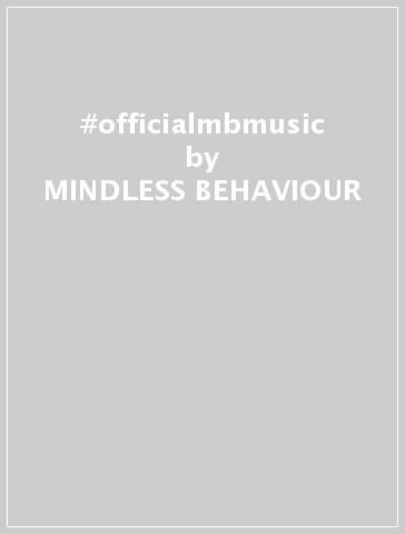 #officialmbmusic - MINDLESS BEHAVIOUR