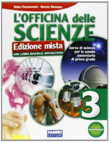 L'officina delle scienze. Per la Scuola media. Con DVD-ROM. Con espansione online. 3. - Gilda Flaccavento Romano - Nunzio Romano