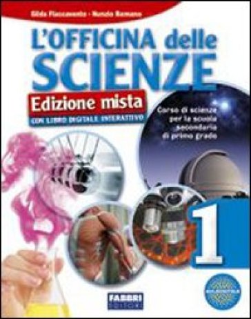 L'officina delle scienze. Con l'apprendista scienziato e Newton. Per la Scuola media. Con DVD. Con espansione online. 1. - Gilda Flaccavento Romano - Nunzio Romano