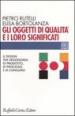 Gli oggetti di qualità e i loro significati. Il design tra ergonomia di prodotto, di processo e di consumo