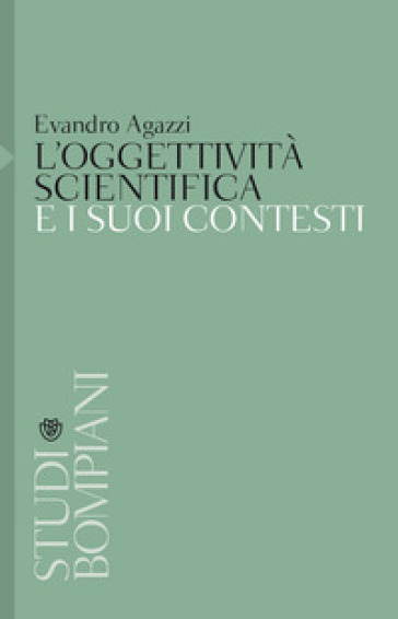 L'oggettività scientifica e i suoi contesti - Evandro Agazzi