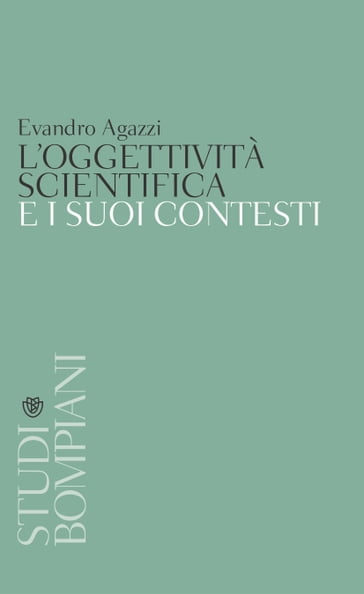 L'oggettività scientifica e i suoi contesti - Evandro Agazzi