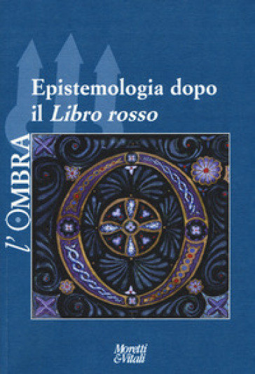 L'ombra (2016). 8: Epistemologia dopo il «Libro Rosso»