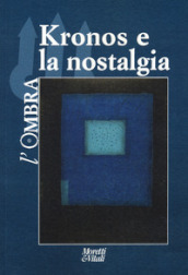 L ombra (2022). 18: Kronos e la nostalgia