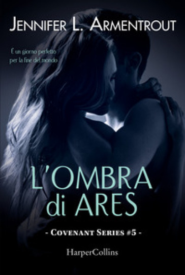 L'ombra di Ares. Covenant series. Vol. 5 - Jennifer L. Armentrout