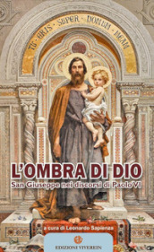 L ombra di Dio. San Giuseppe nei discorsi di Paolo VI