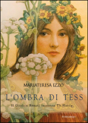 L ombra di Tess. Il giudice Rosati incontra Th. Hardy