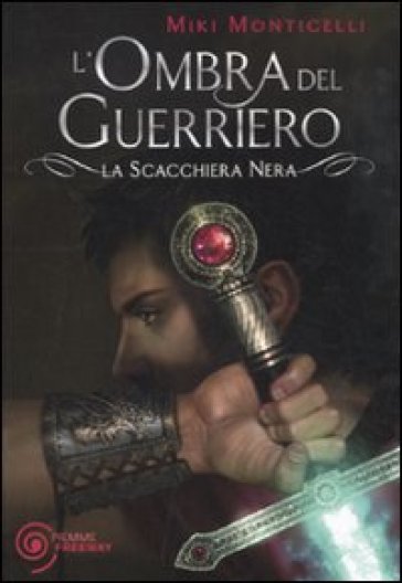 L'ombra del guerriero. La scacchiera nera - Miki Monticelli