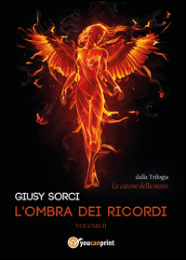 L'ombra dei ricordi. Le catene della notte. 2. - Giusy Sorci