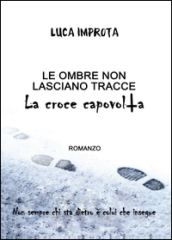 Le ombre non lasciano tracce. La croce capovolta