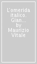 L omerida italico. Gian Giorgio Trissino. Appunti sulla lingua dell «Italia liberta da  Gotthi»