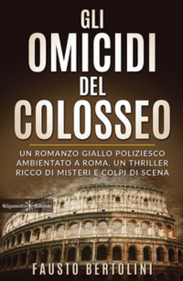 Gli omicidi del Colosseo. Con Libro in brossura - Fausto Bertolini