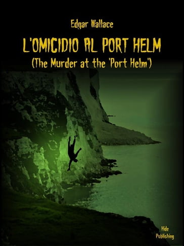 L'omicidio al Port Helm (Tradotto) - Edgar Wallace