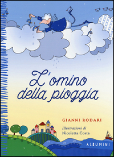 L'omino della pioggia. Ediz. a colori - Gianni Rodari - Nicoletta Costa