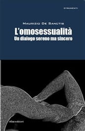 L omosessualità. Un dialogo sereno ma sincero