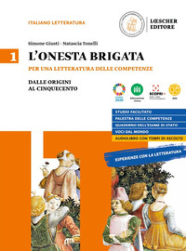 L'onesta brigata. Con Voci dal mondo. Per le Scuole superiori. Con e-book. Con espansione online. Vol. 1: Dalle origini al cinquecento - Simone Giusti - Natascia Tonelli