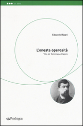 L onesta operosità. Vita di Tommaso Casini