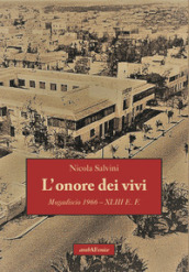 L onore dei vivi. Mogadiscio 1966 - XLIII E.F.