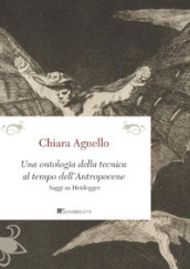 Una ontologia della tecnica al tempo dell antropocene. Saggi su Heidegger