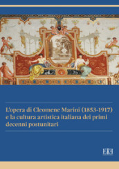 L opera di Cleomene Marini (1853-1917) e la cultura artistica italiana dei primi decenni postunitari
