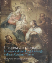 Un opera che ritorna. La visione di san Luigi Gonzaga e di san Gaetano Thiene