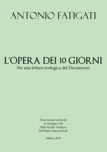 L'opera dei dieci giorni per una lettura teologica del Decameron - Antonio Fatigati