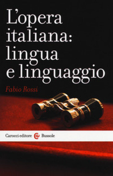 L'opera italiana: lingua e linguaggio - Fabio Rossi