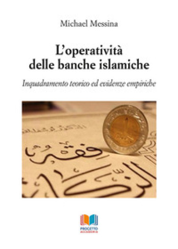 L'operatività delle banche islamiche. Inquadramento teorico ed evidenze empiriche - Michael Messina