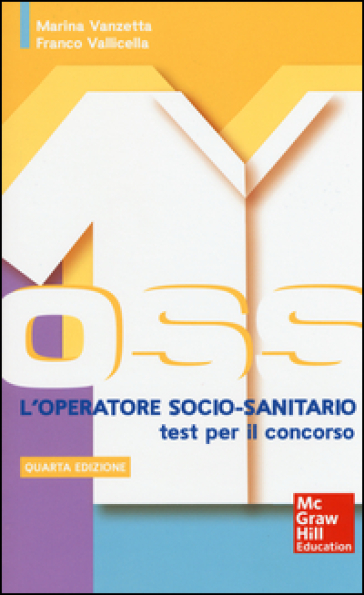 L'operatore socio-sanitario: i test per il concorso - Marina Vanzetta - Franco Vallicella