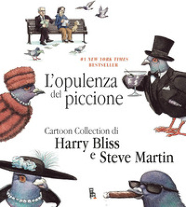 L'opulenza del piccione. Ediz. italiana e inglese - Steve Martin - Harry Bliss