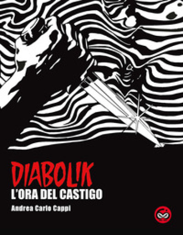 L'ora del castigo. Diabolik. Ediz. speciale - Andrea Carlo Cappi