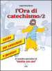 L ora di catechismo. Guida per catechisti e genitori al sussidio operativo di «Venite con me». 2.