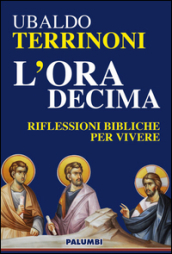 L ora decima. Riflessioni bibliche per vivere