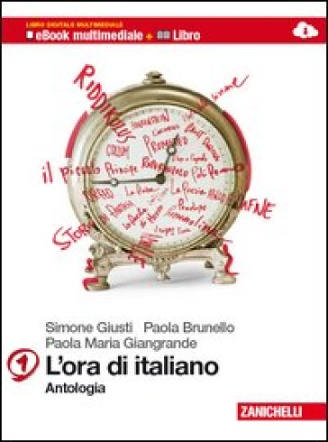 L'ora di italiano. Antologia. Con Laboratorio delle competenze. Per la Scuola media. Con espansione online. 1. - Simone Giusti - Paola Brunello - Paola M. Giangrande