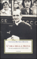 L ora della prova. Scritti antifascisti 1920-1939