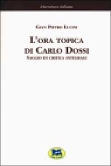 L'ora topica di Carlo Dossi. Saggio di critica integrale [1911] - G. Pietro Lucini