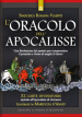 L oracolo dell apocalisse. Una rivelazione dal passato per comprendere il presente e vivere al meglio il futuro. Con 32 Carte