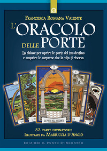 L'oracolo delle porte. Con 32 Carte - Francesca Romana Valente - Libro -  Mondadori Store