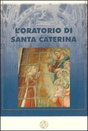 L oratorio di Santa Caterina nell antico piviere dell Antella